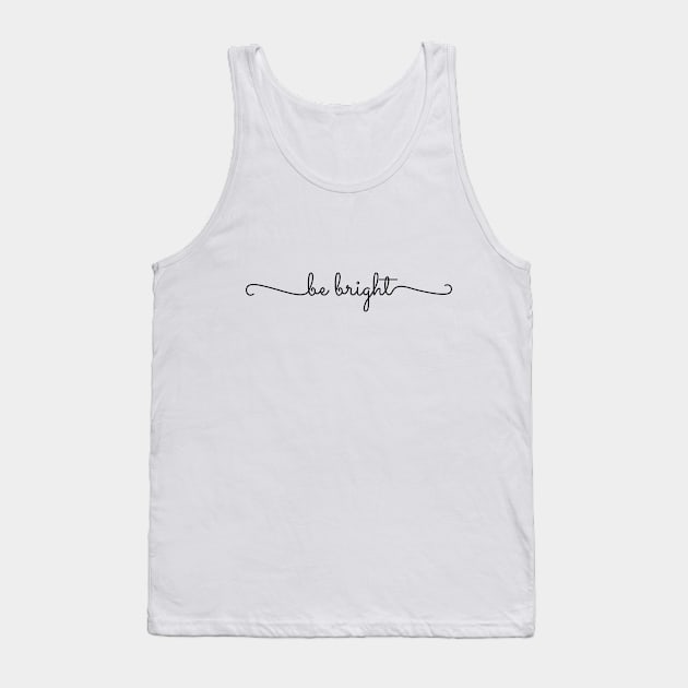 Be Bright Tank Top by dowallu